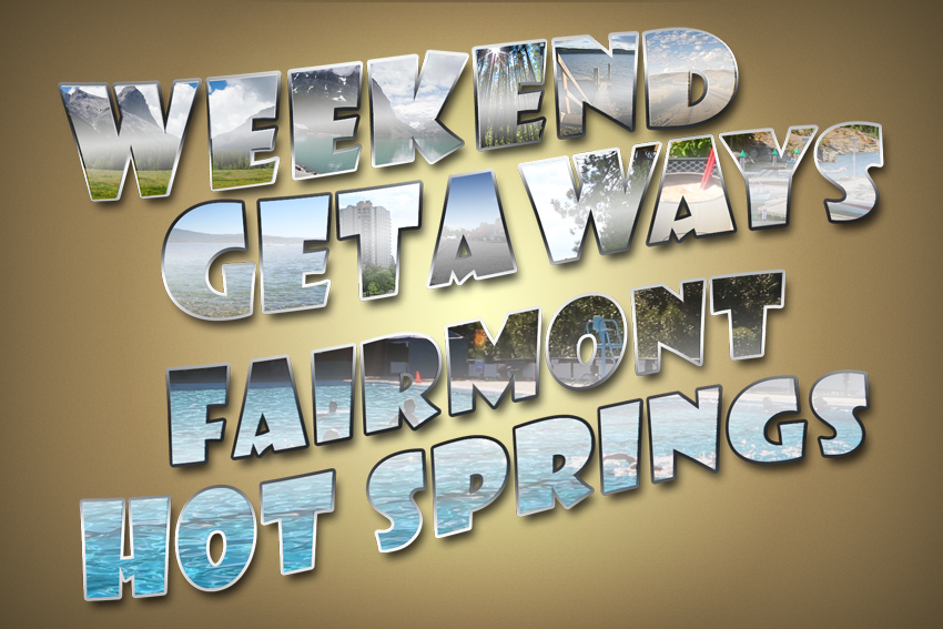 Weekend Getaways Ep12 Fairmont Hot Springs